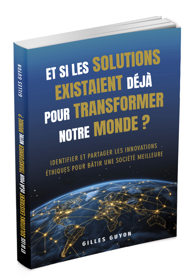 Livre "Et si les solutions existaient déjà pour transformer notre monde ?" Gilles Guyon